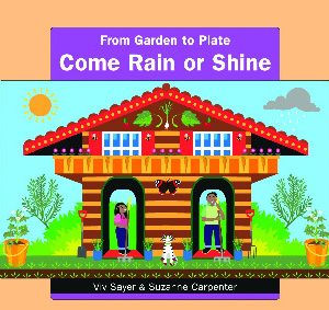 From Garden to Plate: Come Rain or Shine
