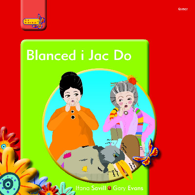 Pobl Pentre Bach: Blanced i Jac Do