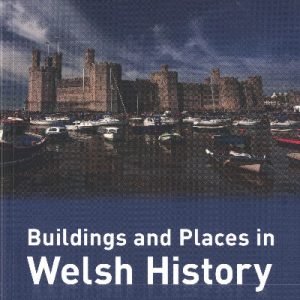 Buildings and Places in Welsh History
