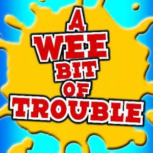 Wee Bit of Trouble, A