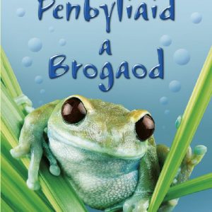 Cyfres Dechrau Da: Penbyliaid a Brogaod