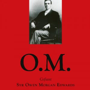 O.M. - Cofiant Syr Owen Morgan Edwards