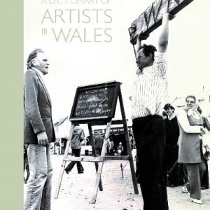 Post-War to Post-Modern - A Dictionary of Artists in Wales