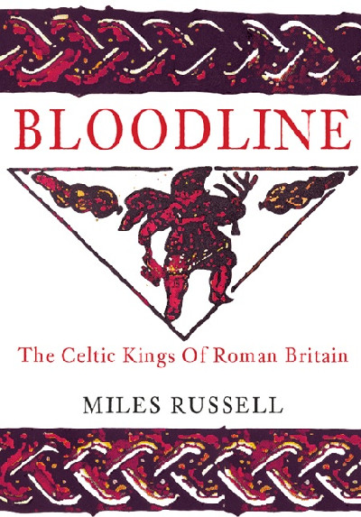 Bloodline - The Celtic Kings of Roman Britain