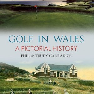 Golf in Wales - A Pictorial History