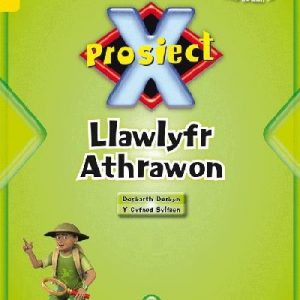 Prosiect X: Llawlyfr Athrawon Dosbarth Derbyn