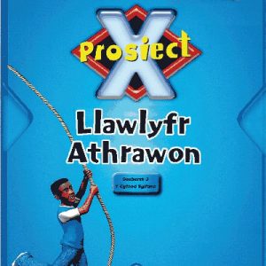 Prosiect X: Llawlyfr Athrawon Blwyddyn 3
