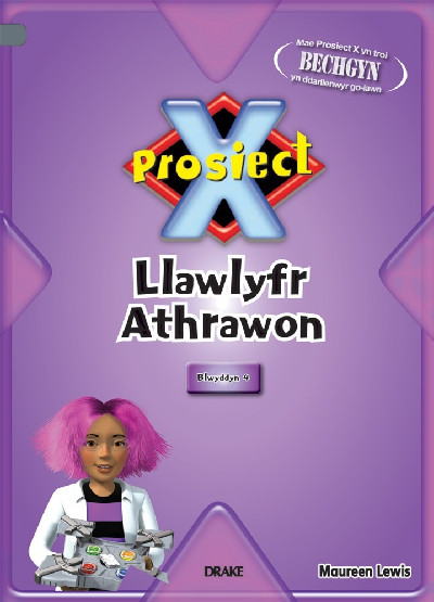 Prosiect X: Llawlyfr Athrawon Blwyddyn 4