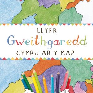 Cymru ar y Map: Llyfr Gweithgaredd