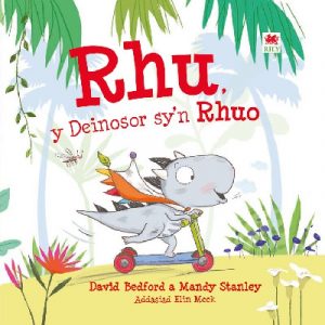 Rhu - Y Deinosor Sy'n Rhuo