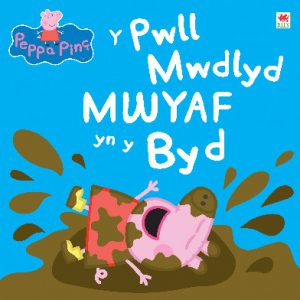 Peppa Pinc: Y Pwll Mwdlyd Mwyaf yn y Byd