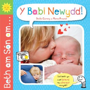 Beth am Sôn am ... y Babi Newydd!