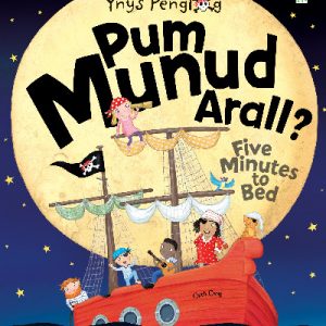 Pum Munud Arall / Five Minutes to Bed