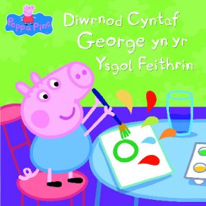 Peppa Pinc: Diwrnod Cyntaf George yn yr Ysgol Feithrin