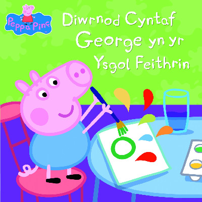 Peppa Pinc: Diwrnod Cyntaf George yn yr Ysgol Feithrin
