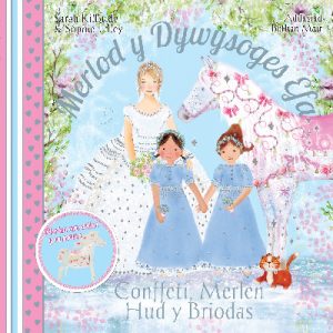 Cyfres Merlod y Dywysoges Efa: Conffeti Merlen Hud y Briodas