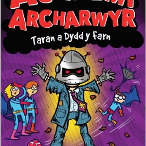 Cyfres Academi Archarwyr: 4. Taran a Dydd y Farn