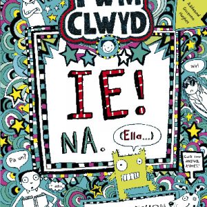 Cyfres Twm Clwyd: 7. Ie! Na, (Ella...)