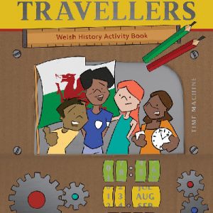 The Time Travellers (Welsh History Activity Book)