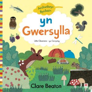 Cyfres Archwilwyr Bychain: Yn Gwersylla / Go Camping