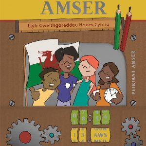 Y Teithwyr Amser (Llyfr Gweithgareddau Hanes Cymru - Cyfres 10 Stori o Hanes Cymru)