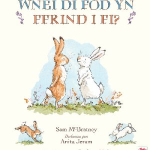 Wnei Di Fod yn Ffrind i Mi? / Will You Be My Friend?