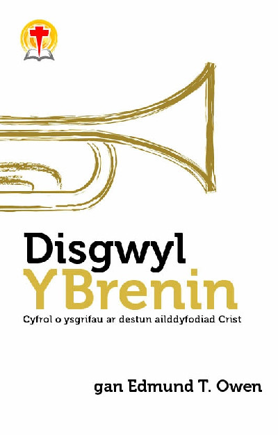 Disgwyl y Brenin - Cyfrol o Ysgrifau ar Destun Ailddyfodiad Crist
