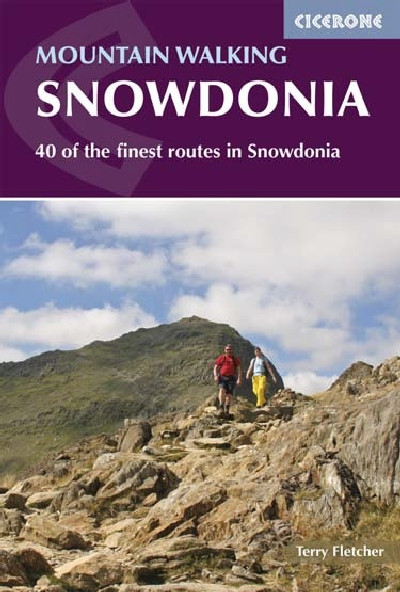 Mountain Walking Snowdonia - 40 of the Finest Routes in Snowdonia