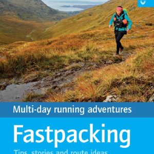 Fastpacking - Tips, Stories and Route Ideas