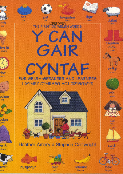 Can Gair Cyntaf i Gymry Cymraeg ac i Ddysgwyr, Y / First 100 Welsh Words for Welsh-Speakers and Learners, The