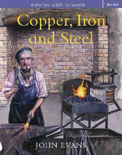 How We Used to Work: Copper, Iron and Steel