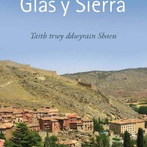 Glas y Sierra - Taith trwy Ddwyrain Sbaen