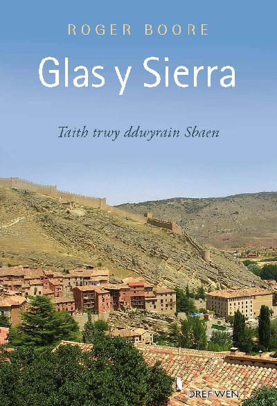 Glas y Sierra - Taith trwy Ddwyrain Sbaen