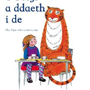 Teigr a Ddaeth i De, Y / Tiger Who Came to Tea, The