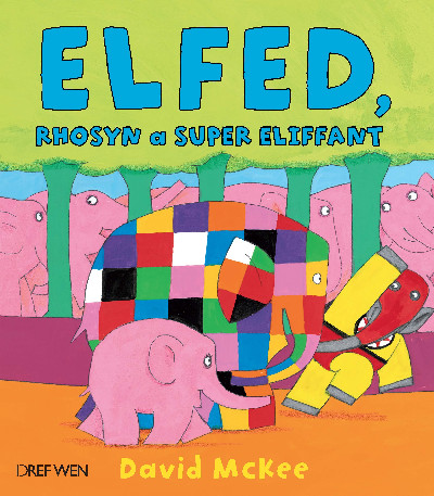 Cyfres Elfed: Elfed, Rhosyn a Super Eliffant
