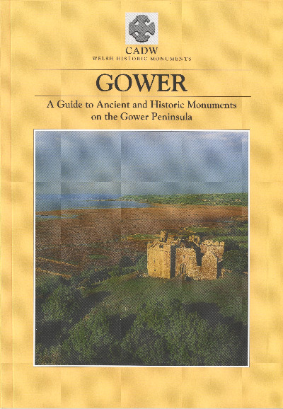 Gower - a Guide to Ancient and Historic Monuments on the Gower Peninsula