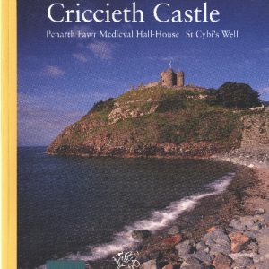 Criccieth Castle: Penarth Fawr Medieval Hall-House St Cybi's Well