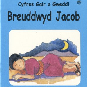 Cyfres Gair a Gweddi: Breuddwyd Jacob