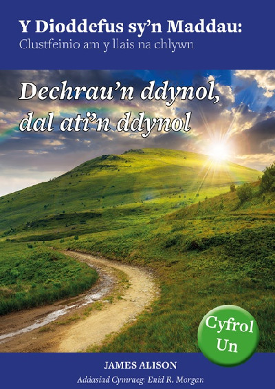 Dioddefus Sy'n Maddau, Y: 1. Dechrau'n Ddynol, Dal Ati'n Ddynol