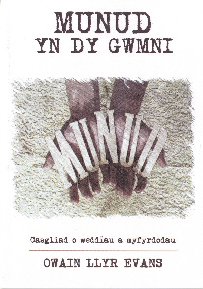 Munud yn dy Gwmni: Casgliad o Weddïau a Myfyrdodau