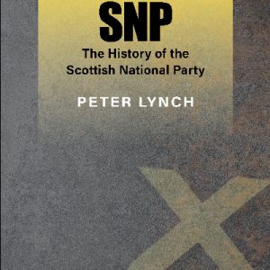SNP - The History of the Scottish National Party