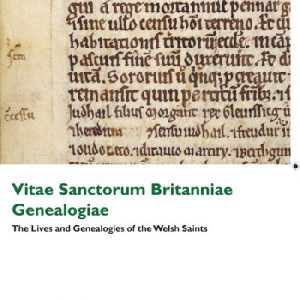 Vitae Sanctorum Britanniae Et Genealogiae/The Lives and Genealogies of the Welsh Saints
