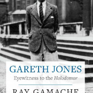 Gareth Jones - Eyewitness to the Holodomor