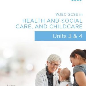 WJEC GCSE in Health and Social Care, and Childcare - Units 3 and 4