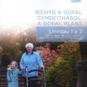 CBAC UG Iechyd a Gofal Cymdeithasol a Gofal Plant Unedau 1 a 2