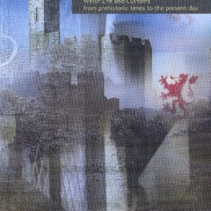 A Short History of Wales - Welsh Life and Customs from Prehistoric Times to the Present Day