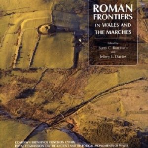 Roman Frontiers in Wales and the Marches