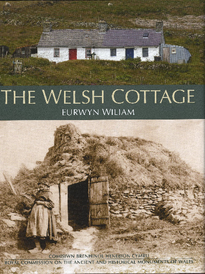 Welsh Cottage, The - Building Traditions of the Rural Poor, 1750-1900