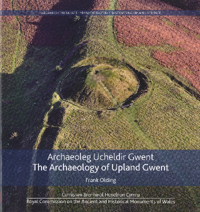 Archaeoleg Ucheldir Gwent / The Archaeology of Upland Gwent