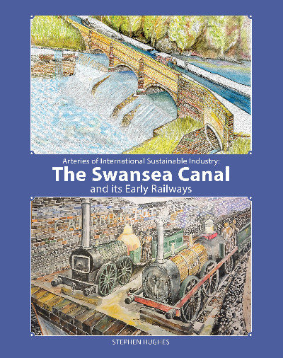 Arteries of International Sustainable Industry: The Swansea Canal and Its Early Railways